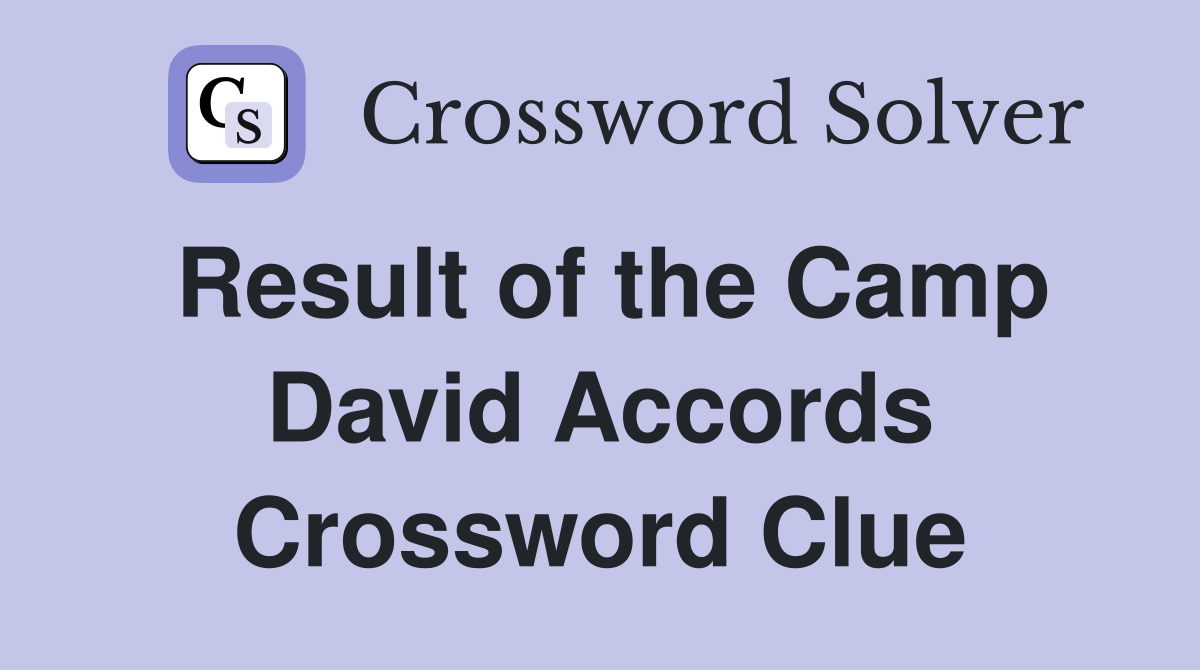 Result of the Camp David Accords Crossword Clue