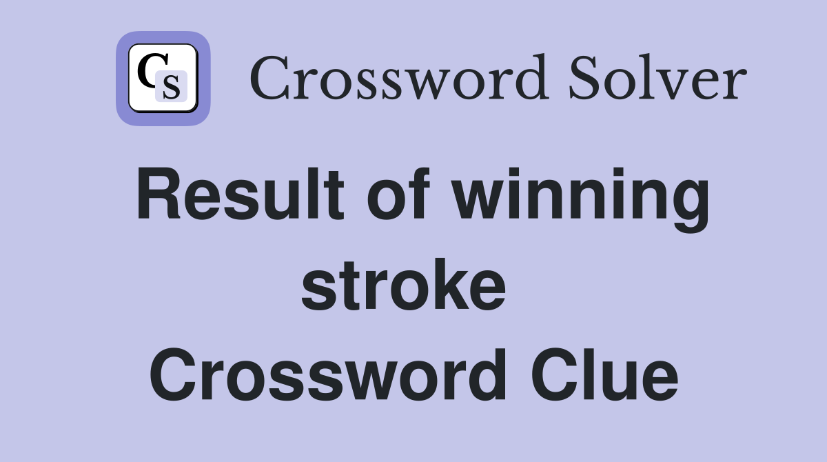 Result of winning stroke  Crossword Clue