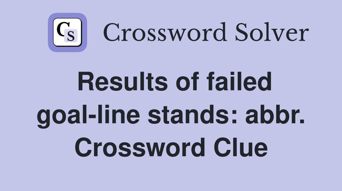 Results of failed goal-line stands: abbr. Crossword Clue