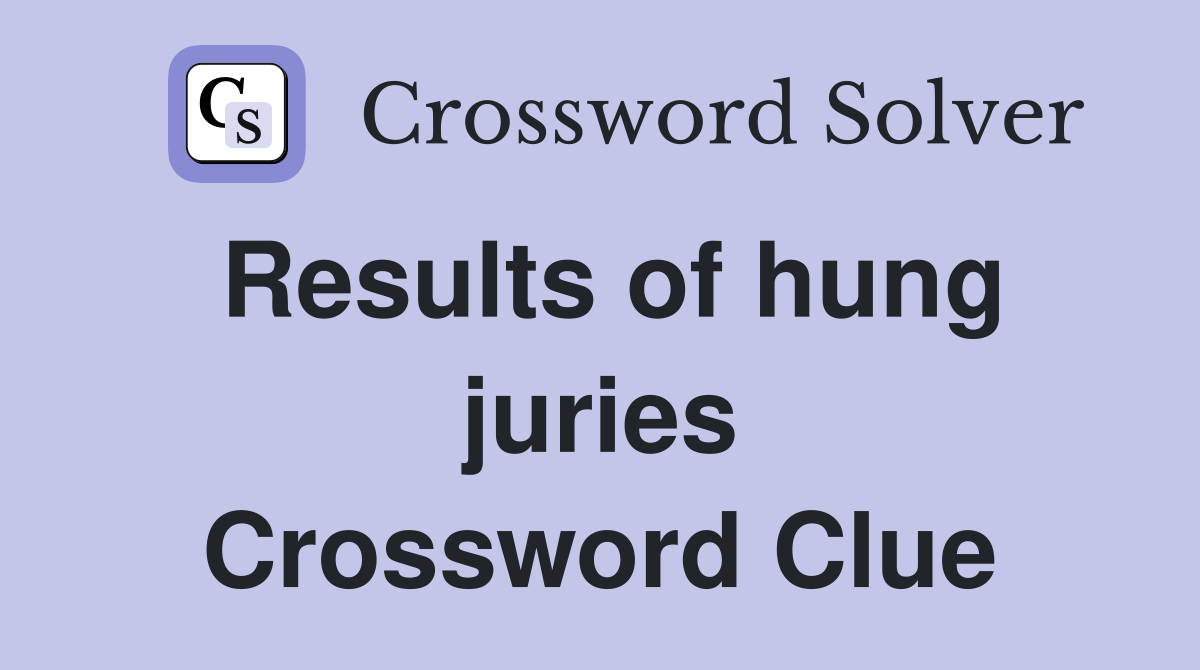 Results of hung juries Crossword Clue