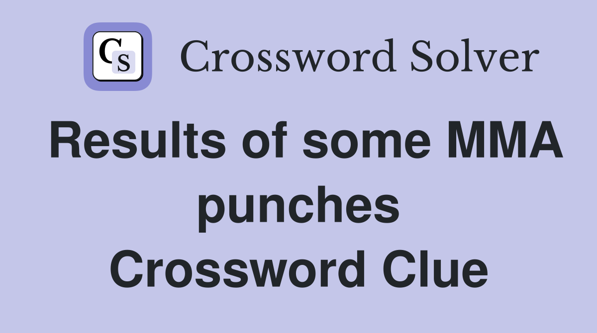 Results of some MMA punches Crossword Clue