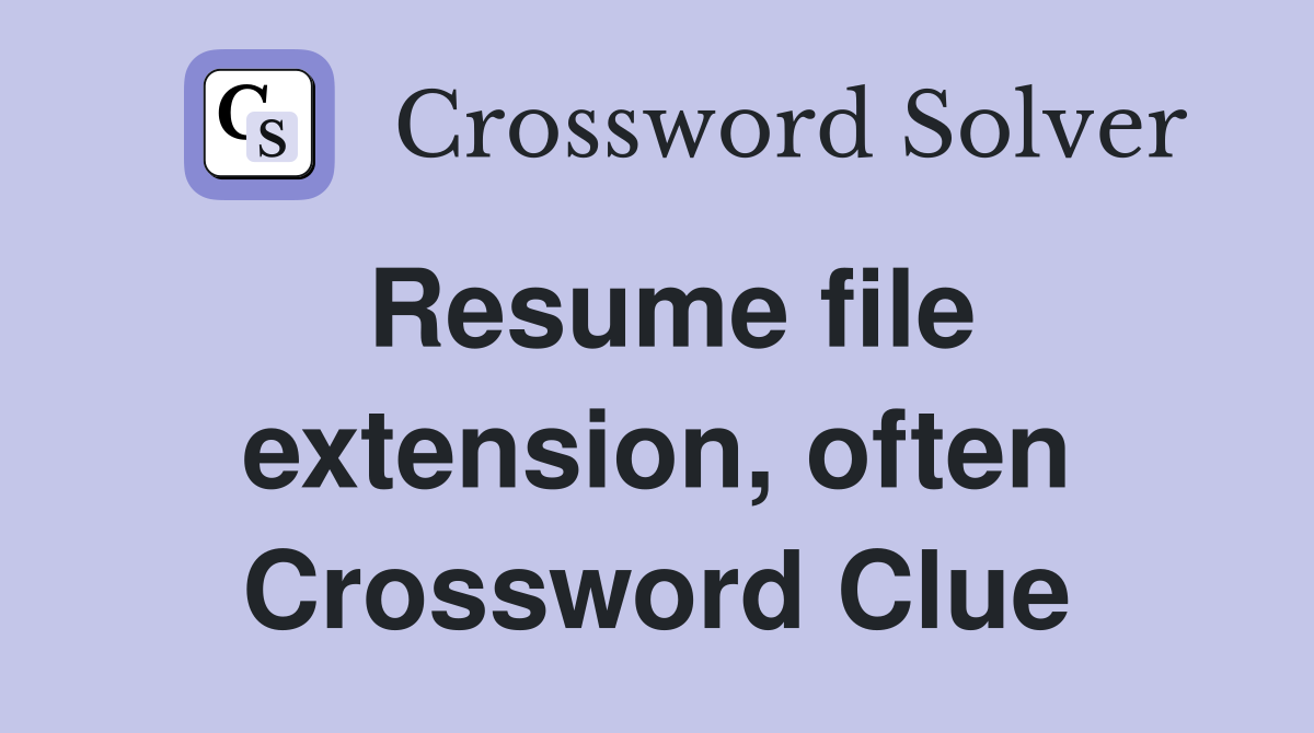 Resume file extension, often Crossword Clue