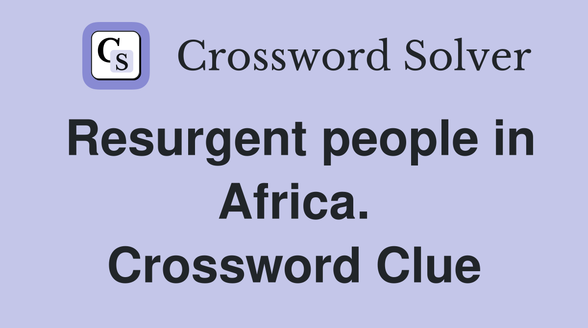 Resurgent people in Africa. Crossword Clue