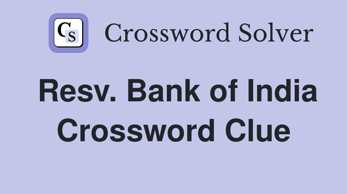 Resv. Bank of India Crossword Clue