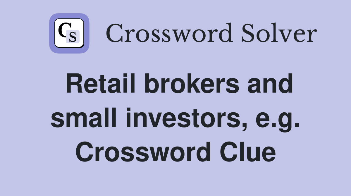 Retail brokers and small investors, e.g. Crossword Clue