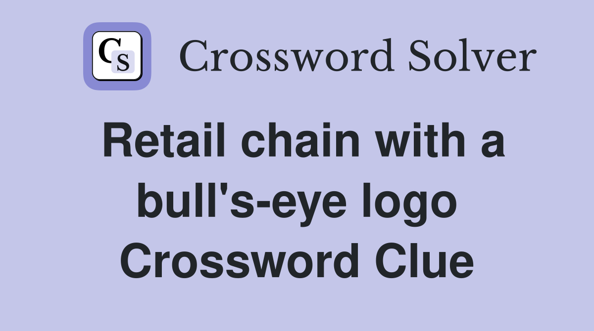 Retail chain with a bull's-eye logo Crossword Clue