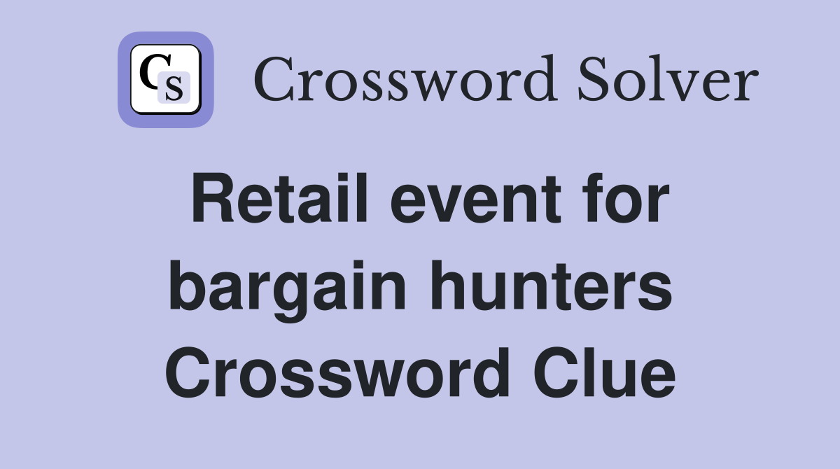 Retail event for bargain hunters Crossword Clue