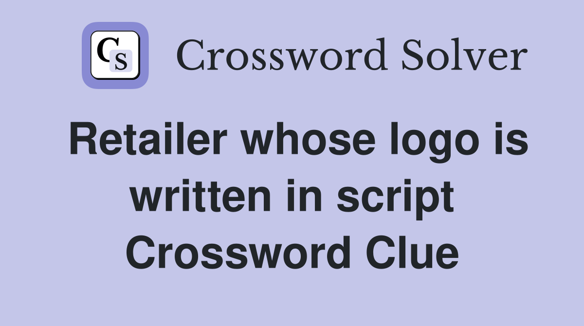 Retailer whose logo is written in script Crossword Clue