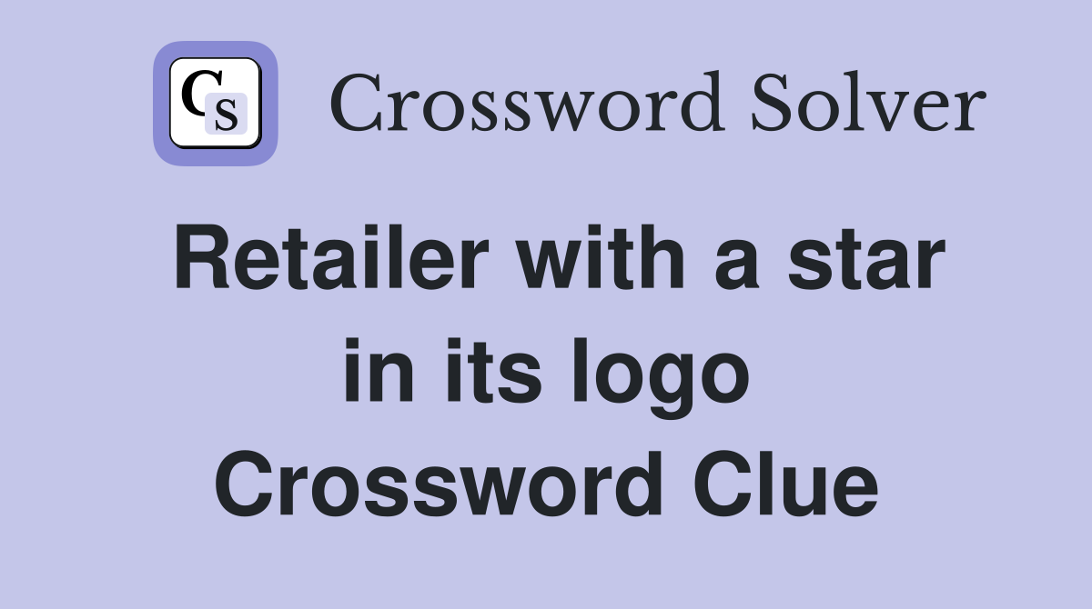Retailer with a star in its logo Crossword Clue