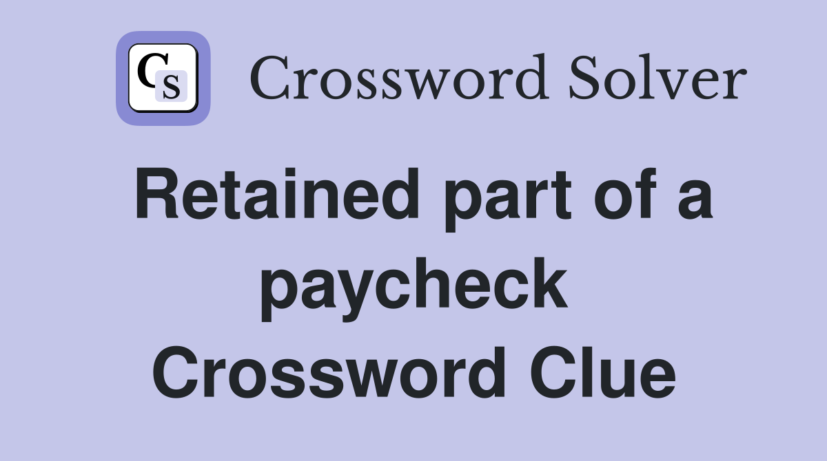 Retained part of a paycheck Crossword Clue