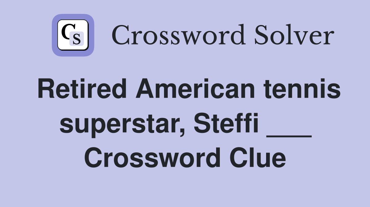 Retired American tennis superstar, Steffi ___ Crossword Clue