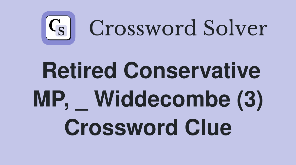 Retired Conservative MP, _ Widdecombe (3) Crossword Clue