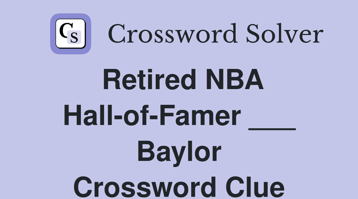 Retired NBA Hall-of-Famer ___ Baylor Crossword Clue