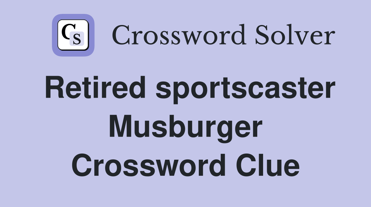 Retired sportscaster Musburger Crossword Clue