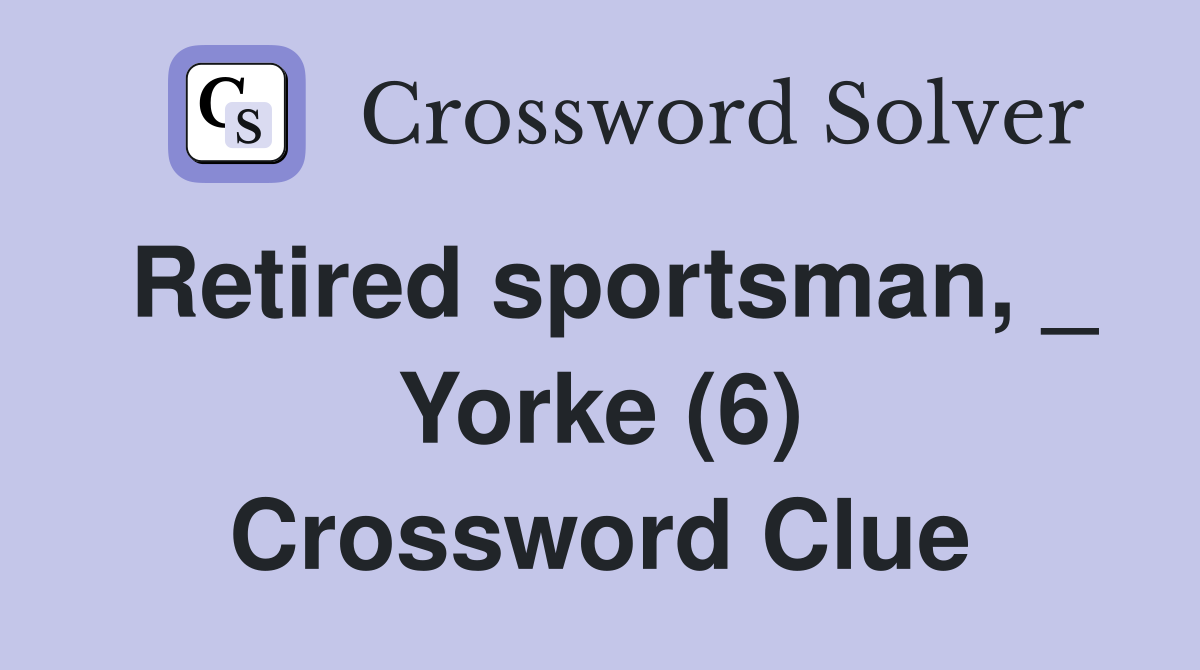 Retired sportsman, _ Yorke (6) Crossword Clue
