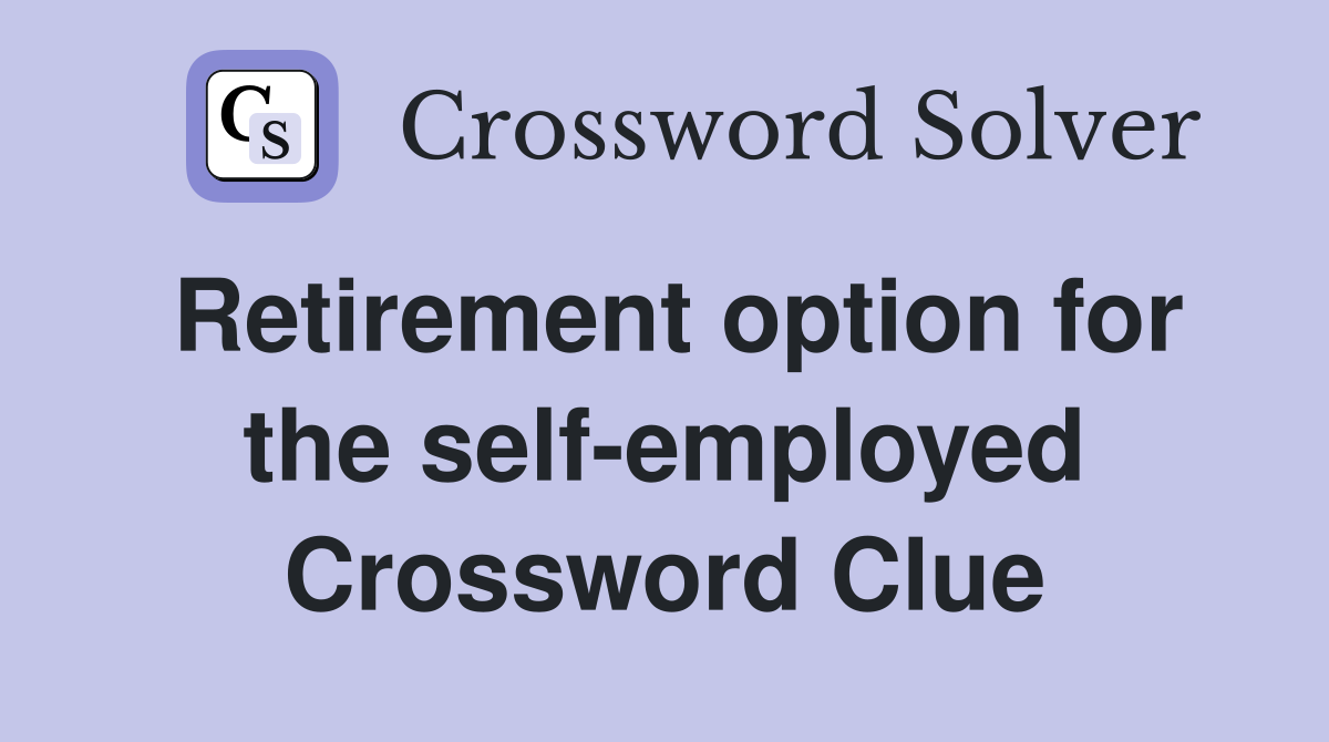 Retirement option for the self-employed Crossword Clue