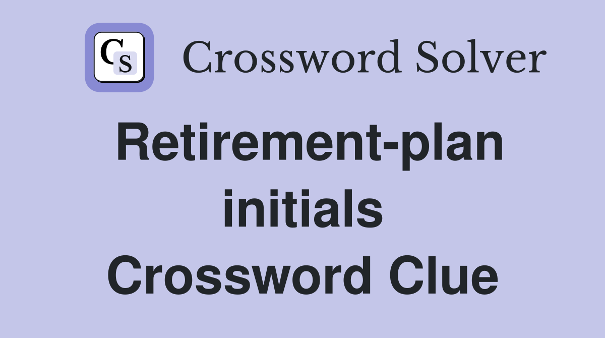 Retirement-plan initials Crossword Clue