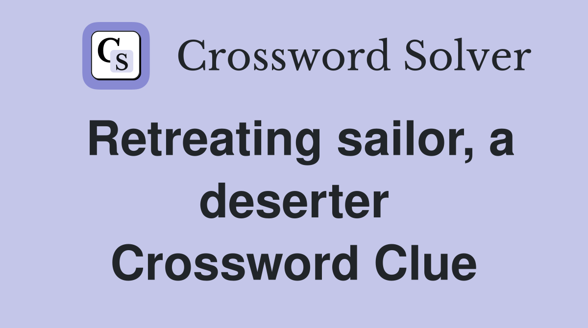 Retreating sailor, a deserter Crossword Clue