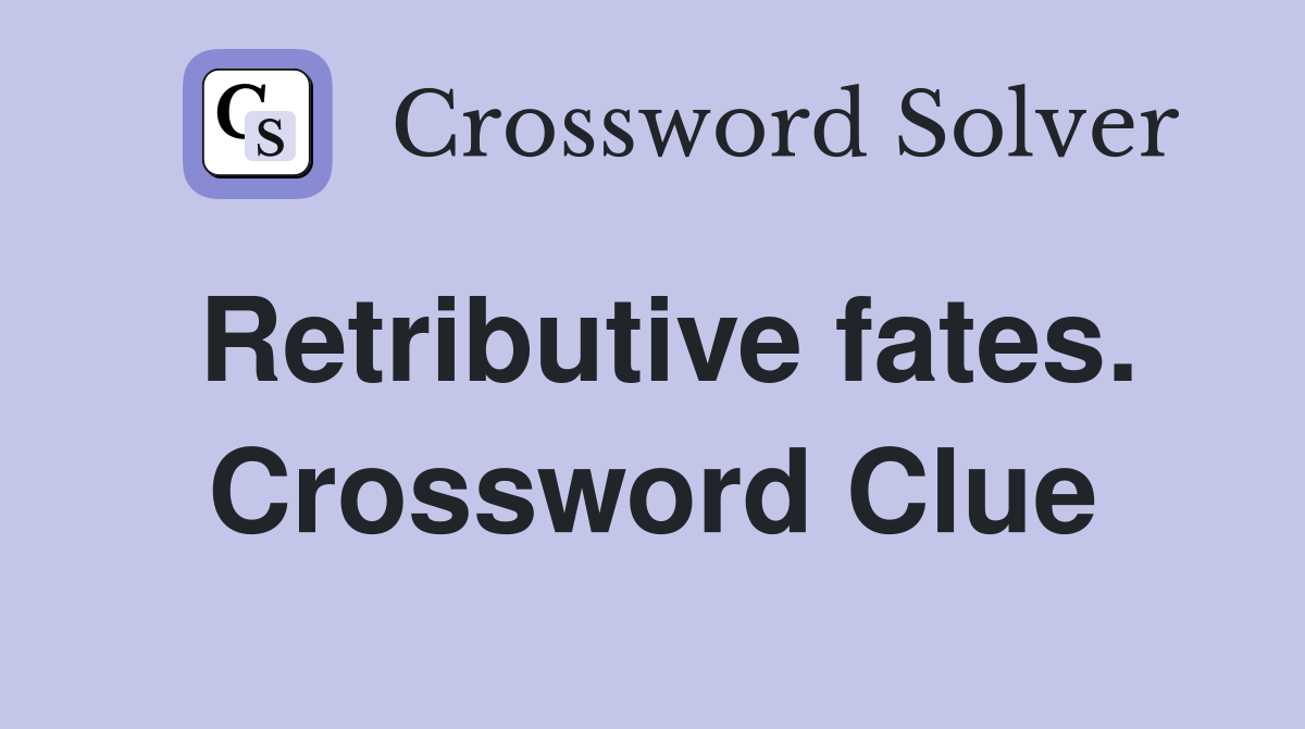 Retributive fates. Crossword Clue