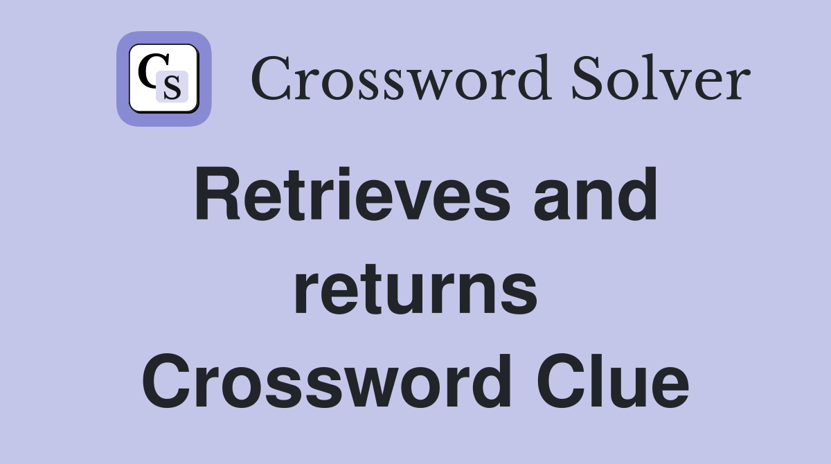 Retrieves and returns Crossword Clue