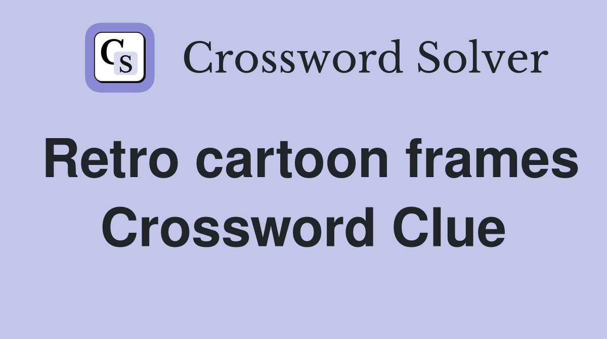 Retro cartoon frames Crossword Clue