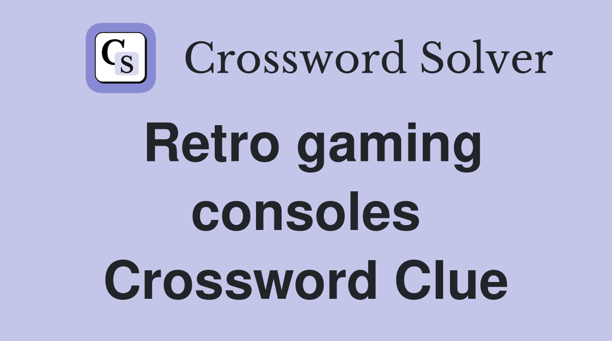 Retro gaming consoles Crossword Clue