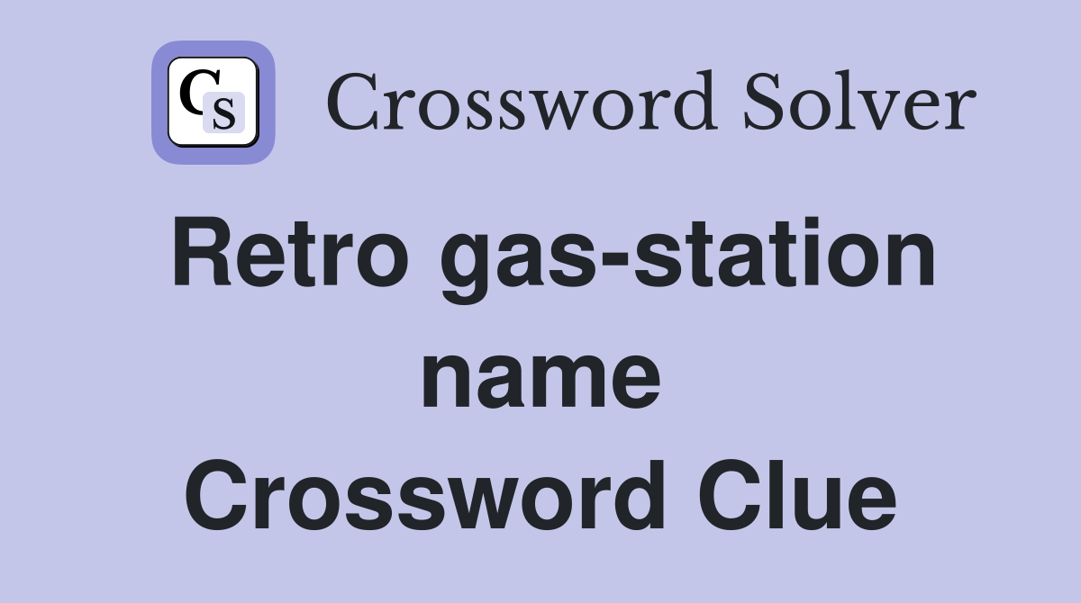 Retro gas-station name Crossword Clue