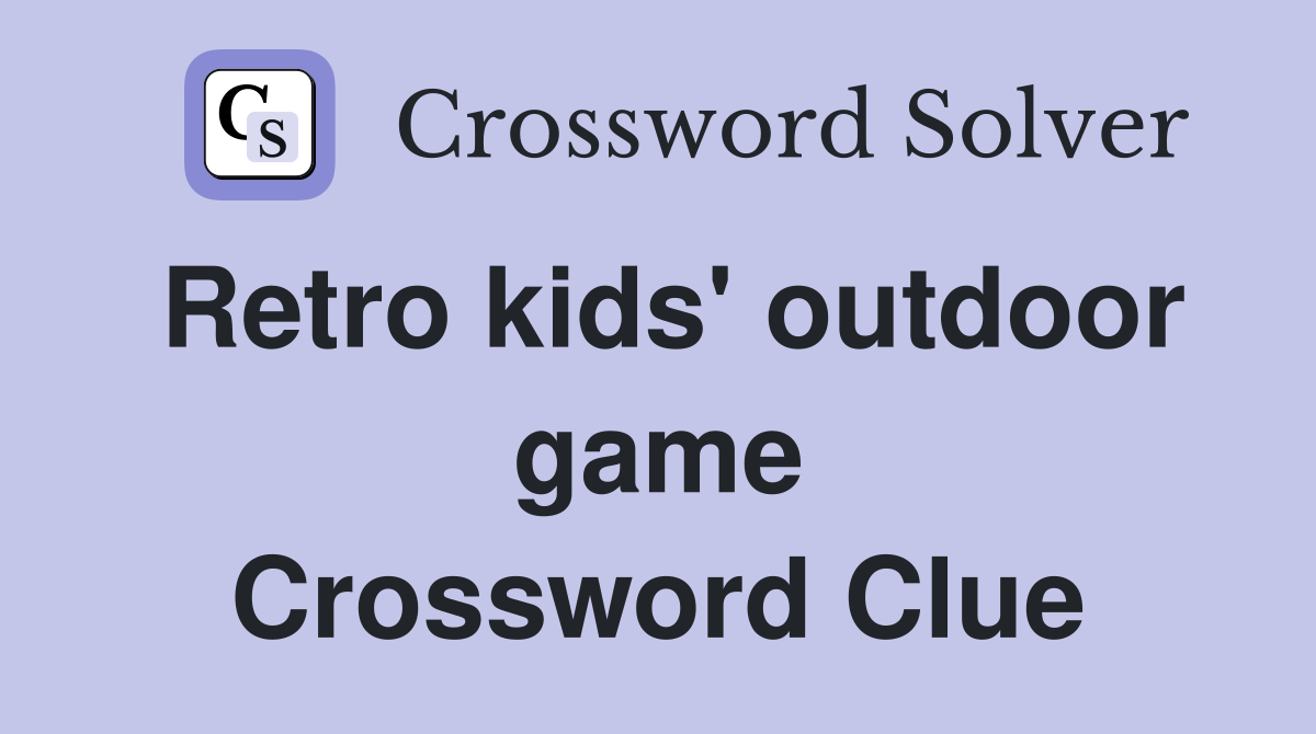 Retro kids' outdoor game Crossword Clue