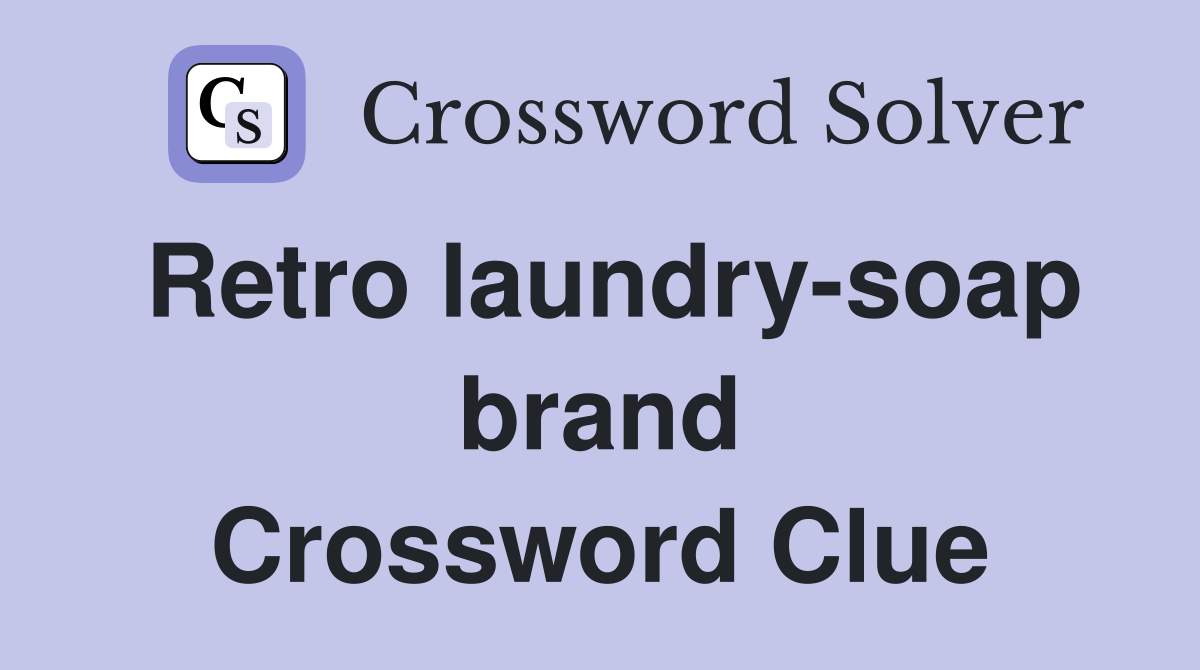 Retro laundry-soap brand Crossword Clue
