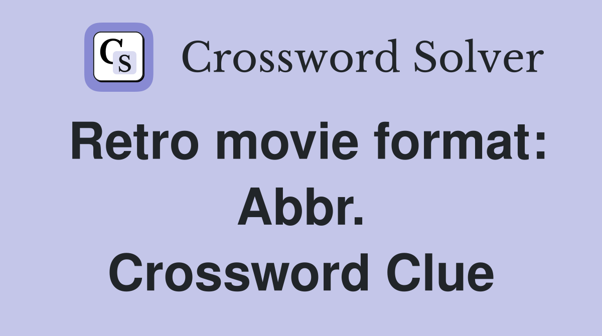 Retro movie format: Abbr. Crossword Clue