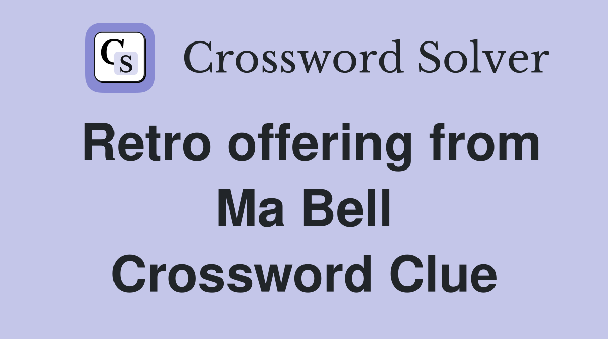 Retro offering from Ma Bell Crossword Clue