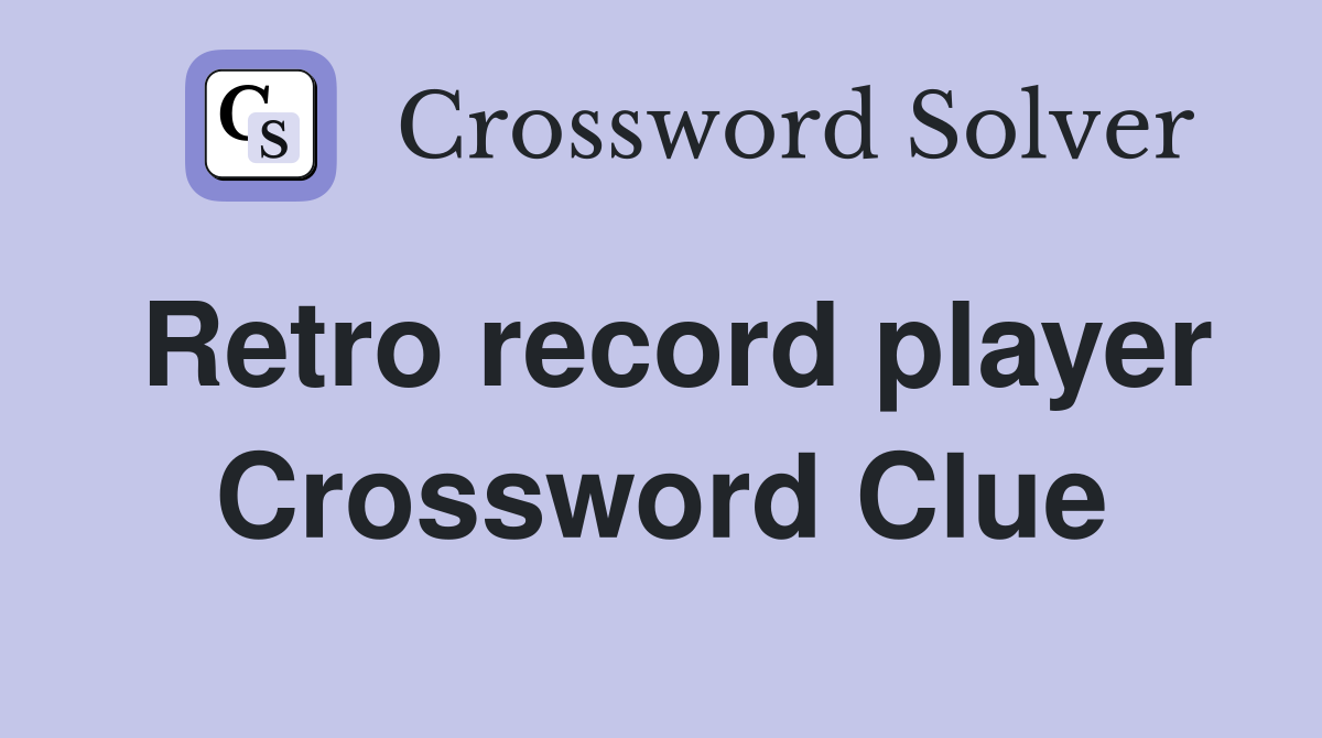 Retro record player Crossword Clue
