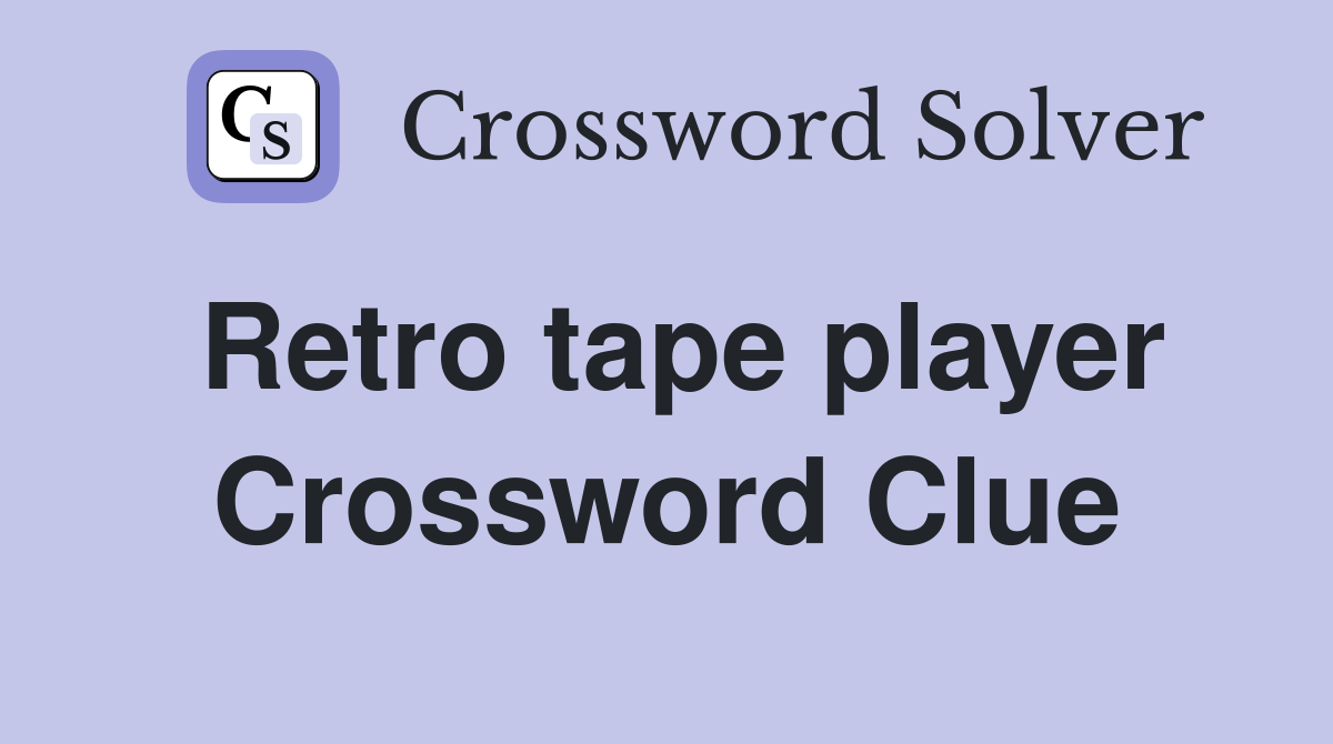 Retro tape player Crossword Clue