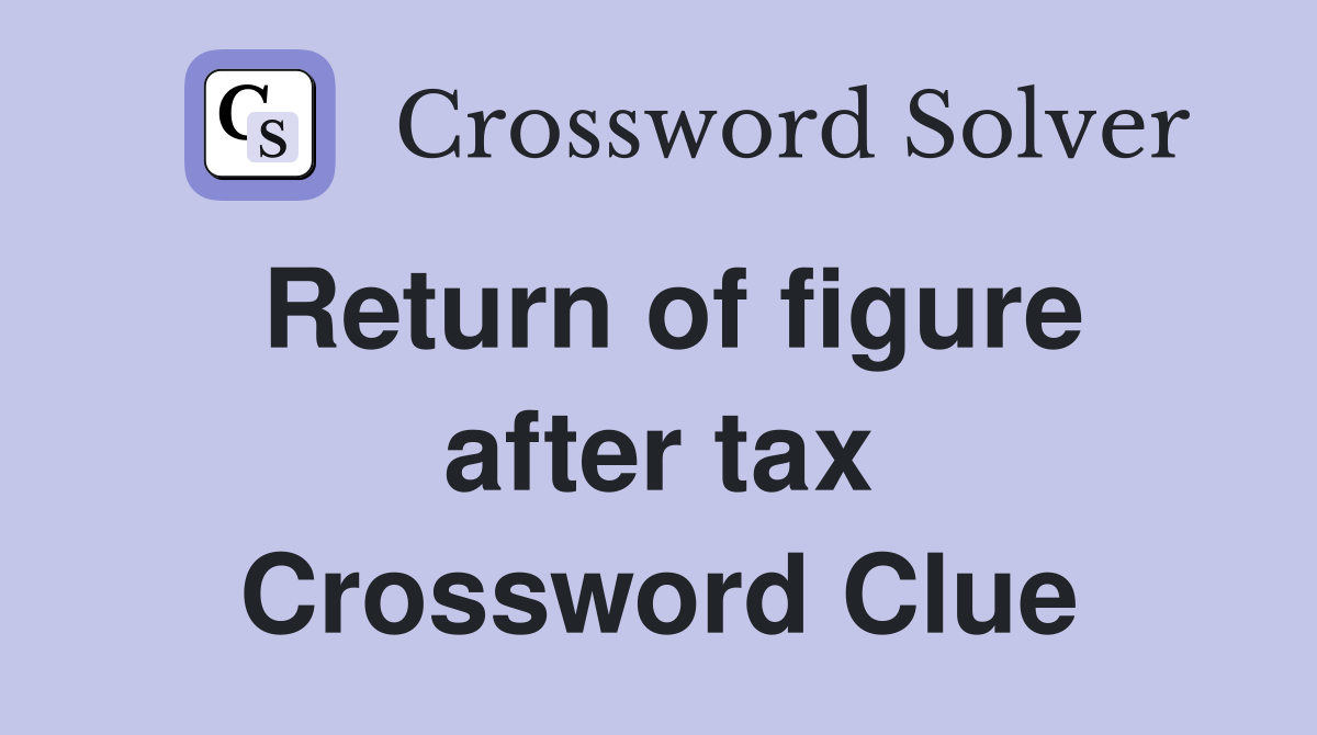 Return of figure after tax Crossword Clue