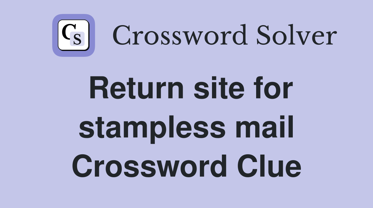 Return site for stampless mail Crossword Clue
