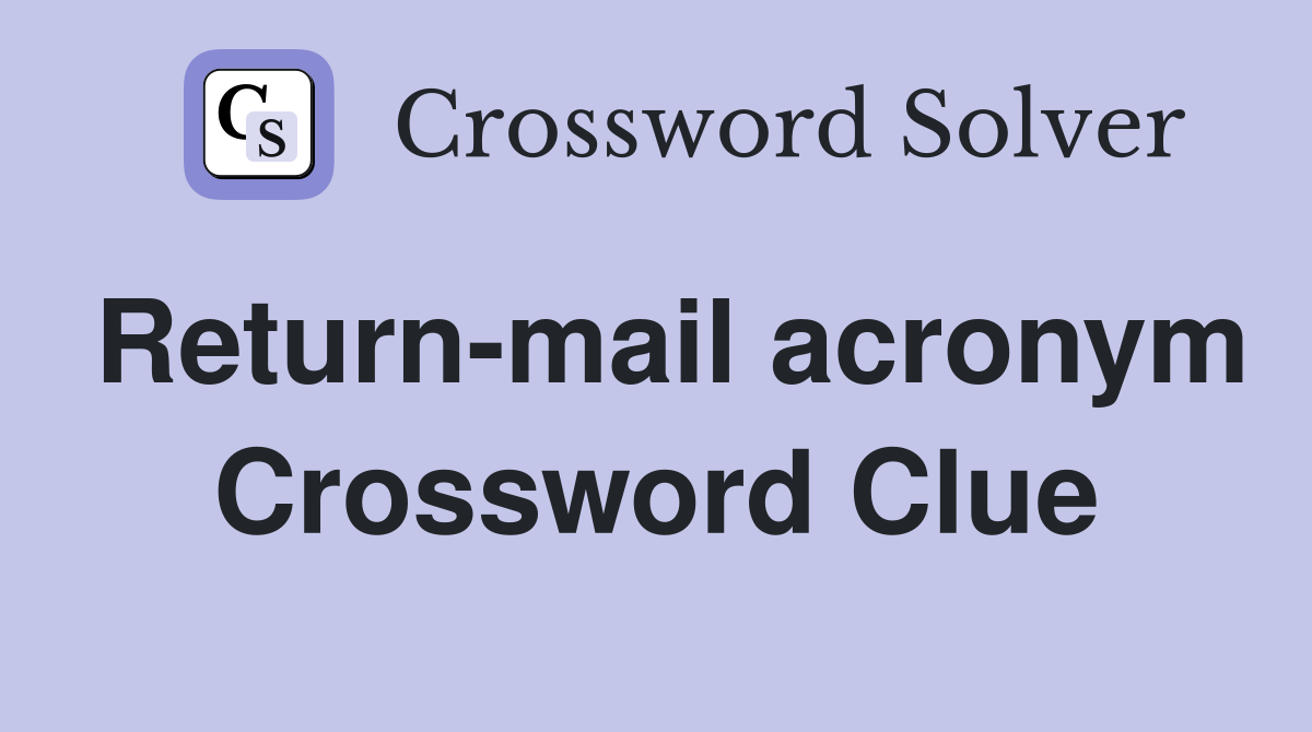 Return-mail acronym Crossword Clue