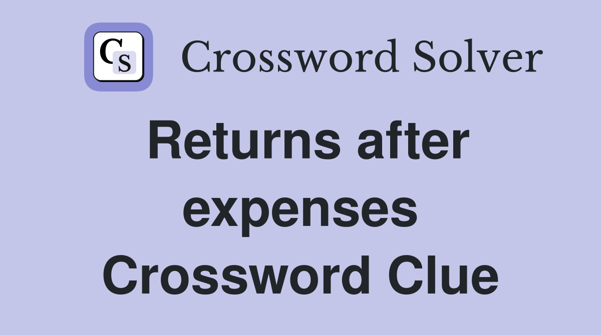 Returns after expenses Crossword Clue