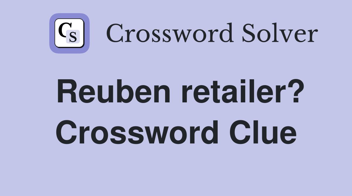 Reuben retailer? Crossword Clue