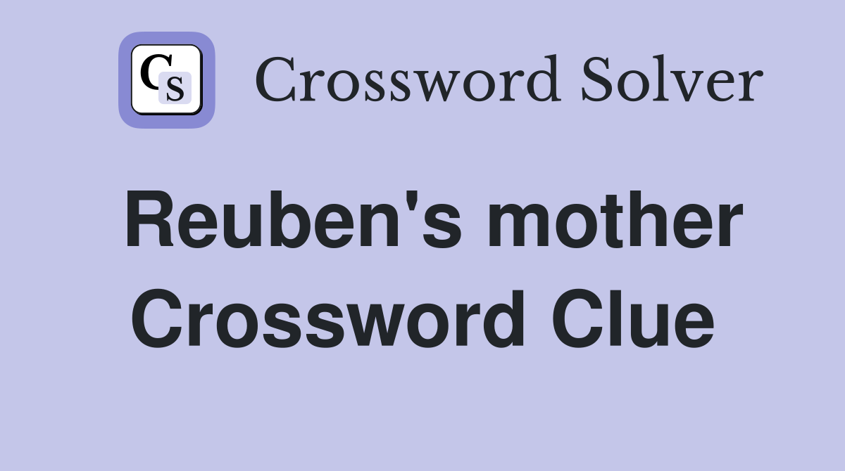 Reuben's mother Crossword Clue