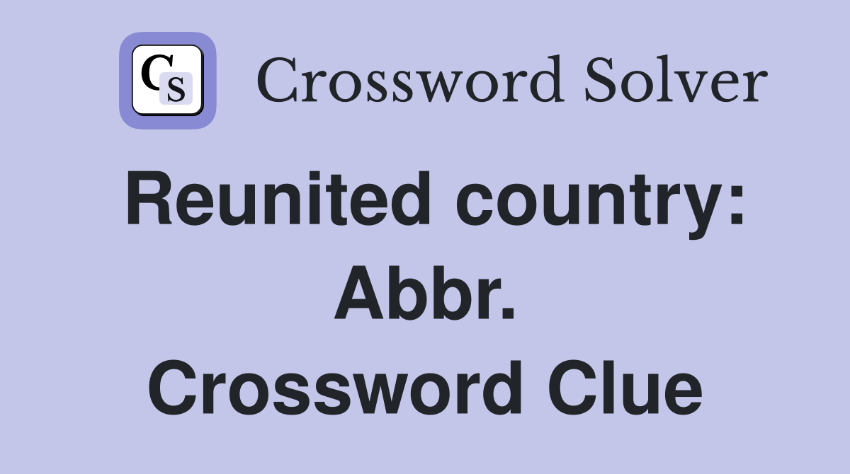 Reunited country: Abbr. Crossword Clue
