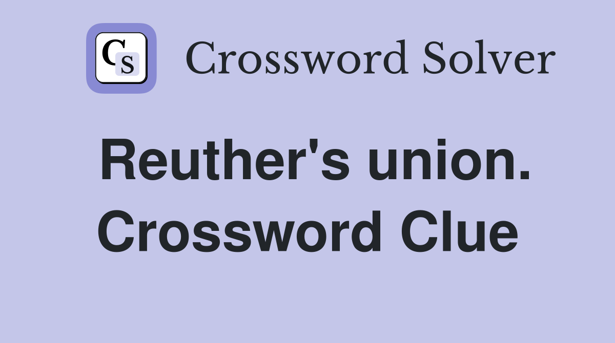 Reuther's union. Crossword Clue