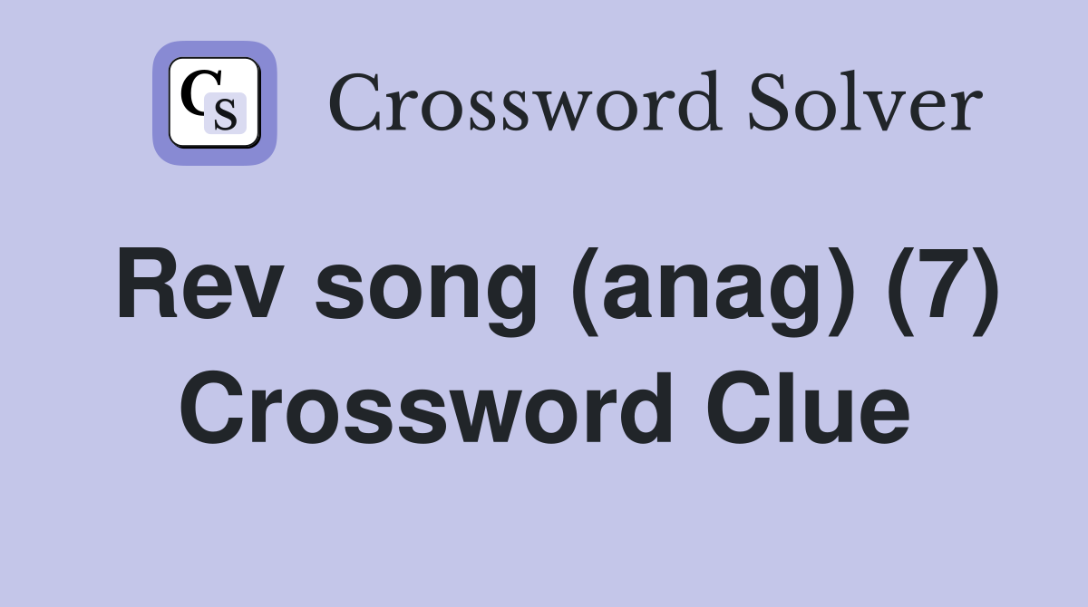 Rev song (anag) (7) Crossword Clue