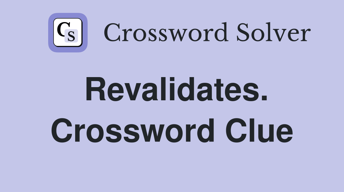 Revalidates. Crossword Clue