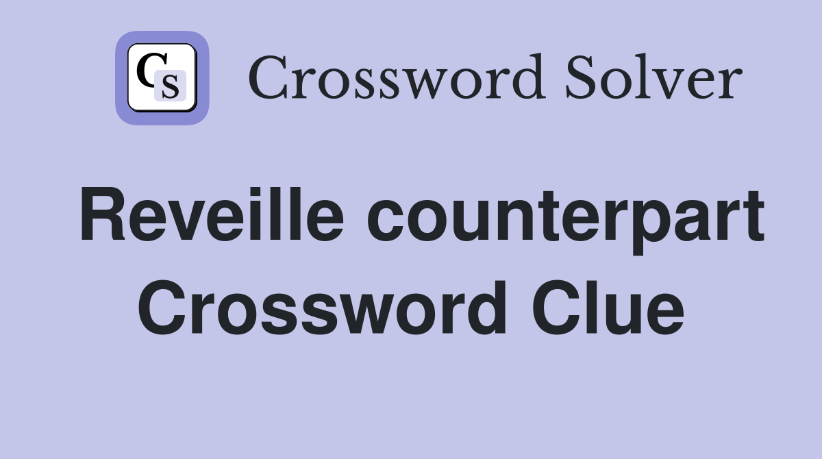 Reveille counterpart Crossword Clue