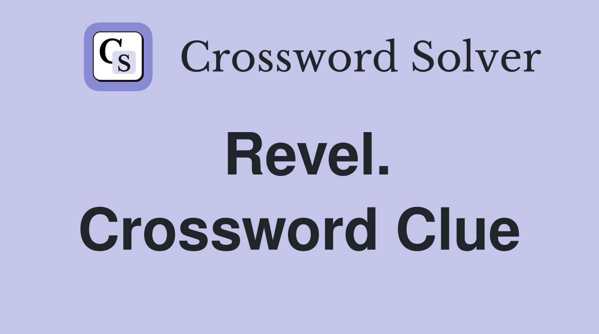 Revel. Crossword Clue