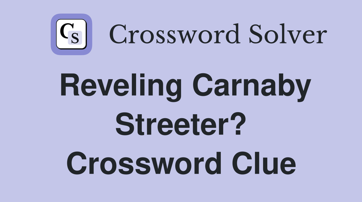 Reveling Carnaby Streeter? Crossword Clue
