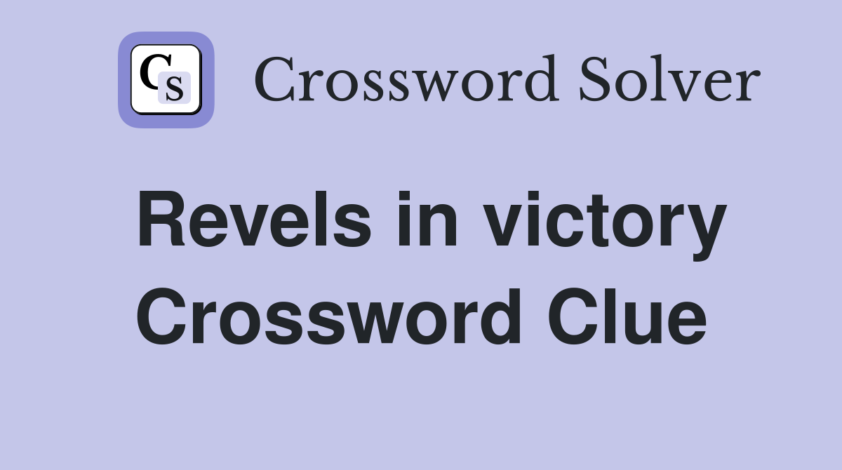 Revels in victory Crossword Clue