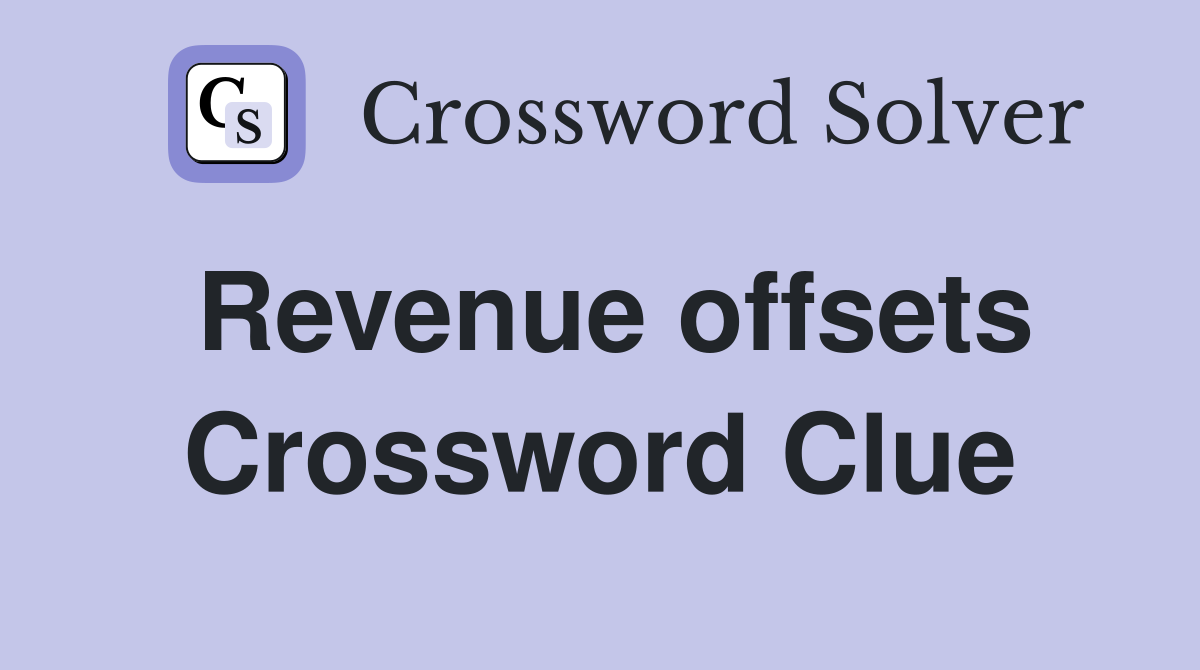 Revenue offsets Crossword Clue