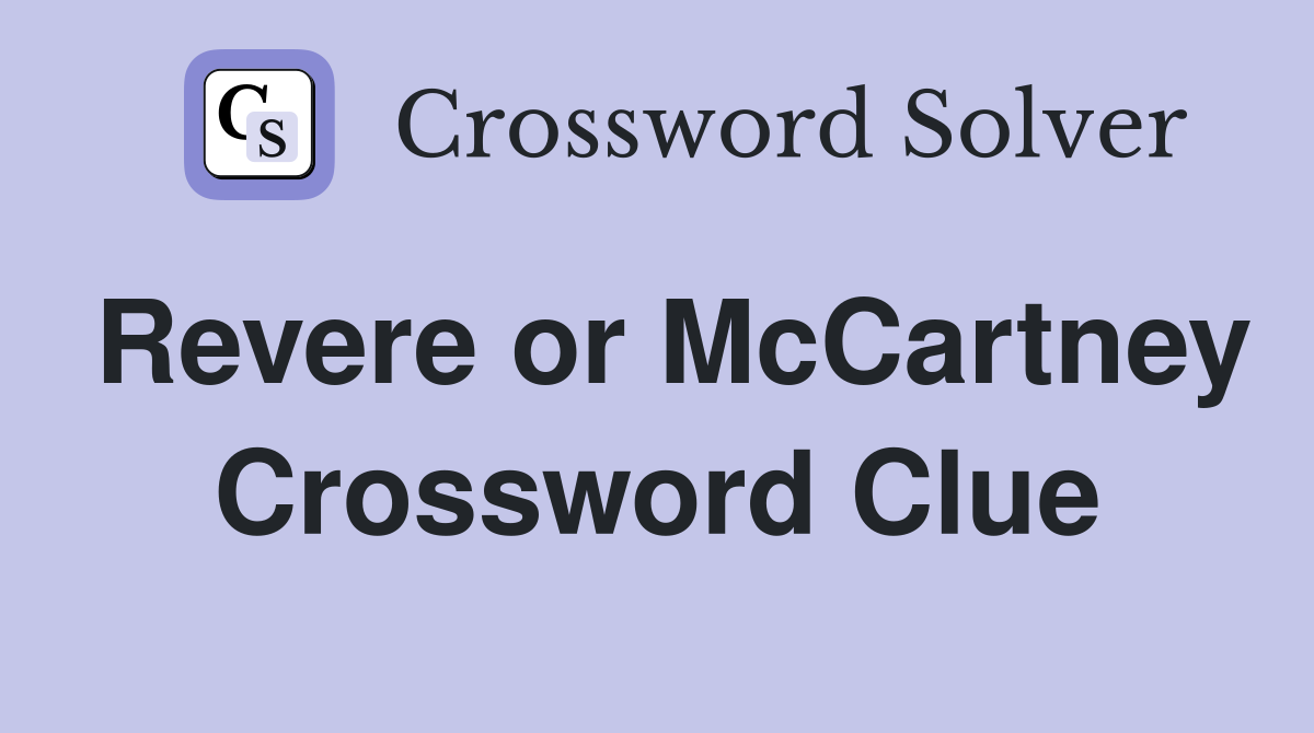 Revere or McCartney Crossword Clue
