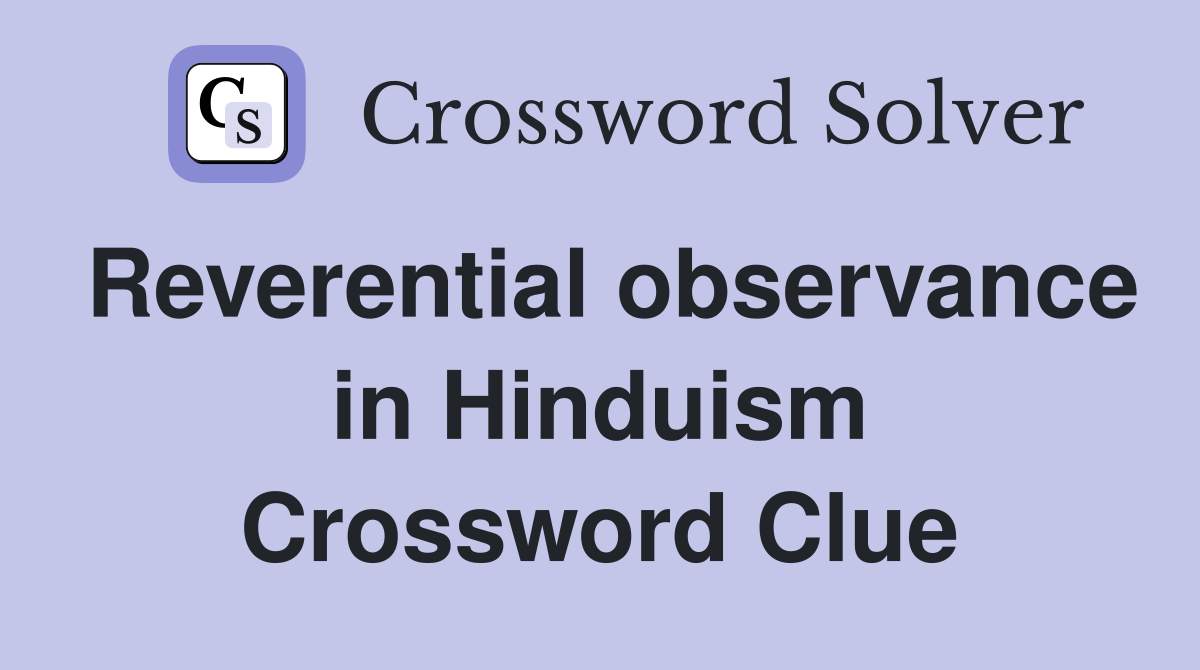 Reverential observance in Hinduism Crossword Clue